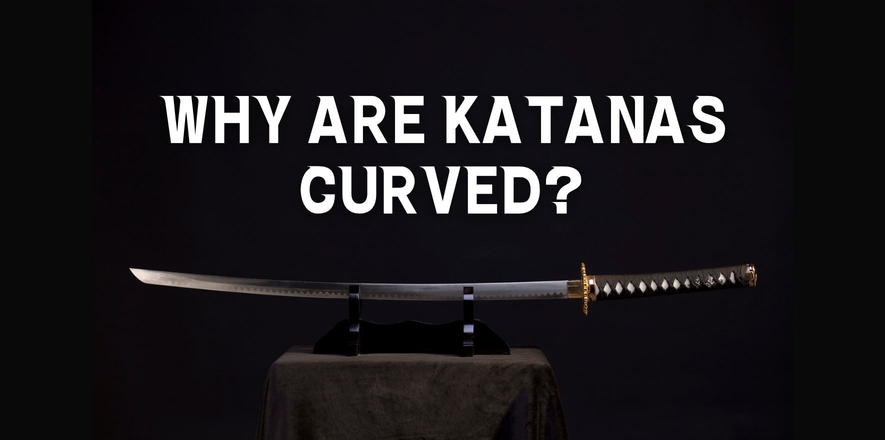 why are katanas curved